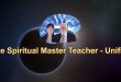 The Spiritual Master Teacher, Unifier